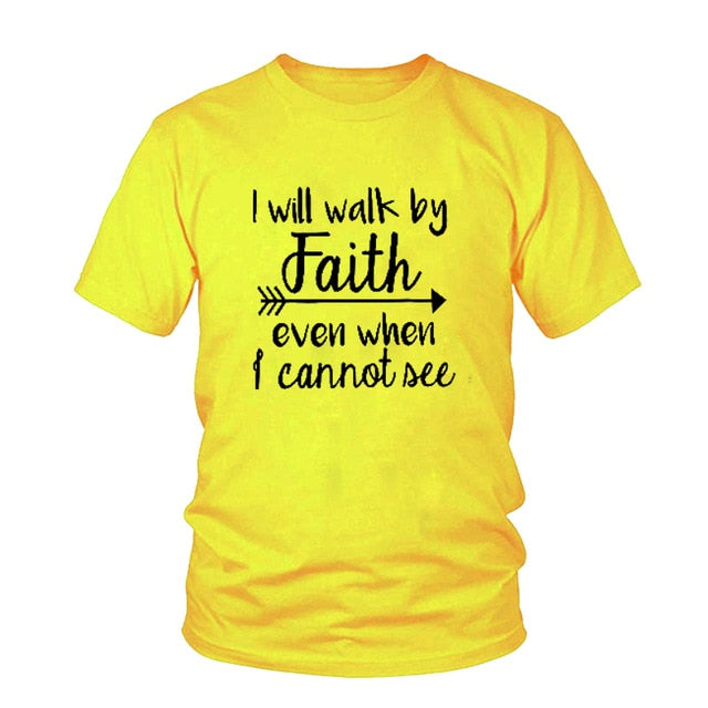 I Will Walk By Faith even when i can not see T-Shirt Women's Fashion Clothes tshirt Crewneck top tee Christian Scripture tshirt